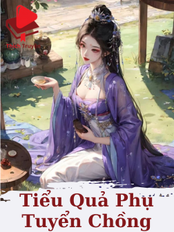 Tiểu Quả Phụ Tuyển Chồng